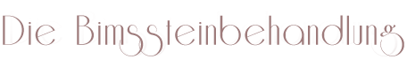Die Bimsteinbehandlung